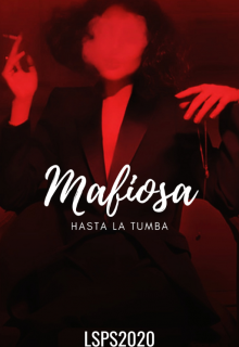 Mafiosa “ Hasta la tumba ”