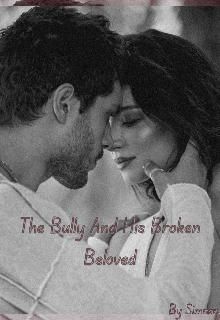 Book. "The Bully And His Broken Beloved" read online