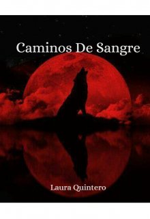 Libro. "Caminos De Sangre" Leer online