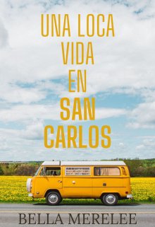 Una loca vida en San Carlos