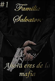 familia salvatore, ahora eres de la mafia 