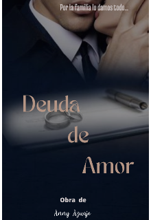 Libro. "Deuda De Amor " Leer online