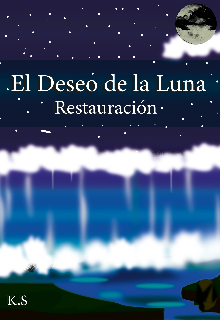 El Deseo de la Luna “restauración” 