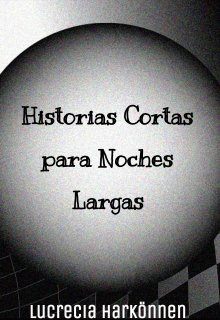 Libro. "Historias Cortas para Noches Largas" Leer online