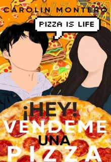 Libro. "¡hey! Vèndeme Una Pizza" Leer online