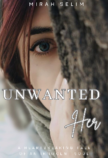 Unwanted Her