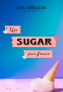 Un Sugar por favor