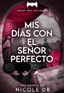 Libro. "Mis días con el señor Perfecto [en Edición]" Leer online