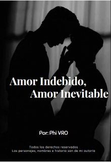 Amor Indebido, Amor Inevitable