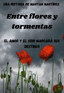 Entre flores y tormentas