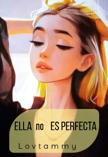 Ella no Es Perfecta