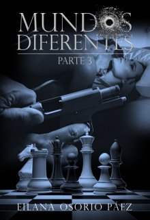 Mundos Diferentes (parte 3)
