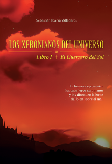 Los Xeronianos Del Universo - Libro I El Guerrero Del Sol