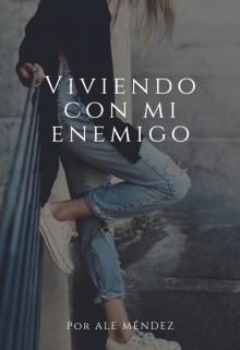 Viviendo con mi enemigo