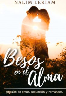 Poemario: Besos En El Alma