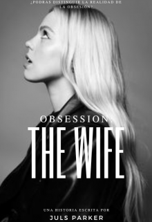 Obsession: The Wife
