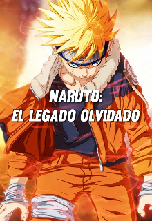 Naruto: El Legado Olvidado