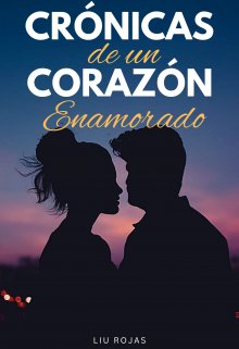 Crónicas de un corazón enamorado.