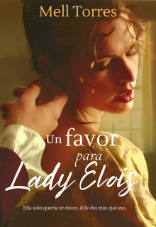 Libro. "Un favor para Lady Elois " Leer online