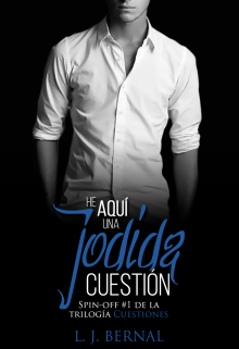 He aquí una jodida cuestión [spin-off 1]