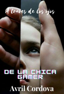 A través de los ojos de la chica Gamer