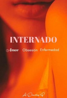 Amor . Obsesion . Enfermedad