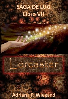 Lorcaster - Libro 7 de la Saga de Lug