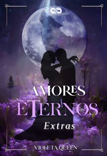 Extras: Amores eternos