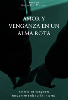 Amor y venganza en un alma rota [+18]