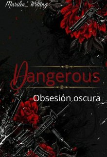 Dangerous “obsesión oscura y perversa”