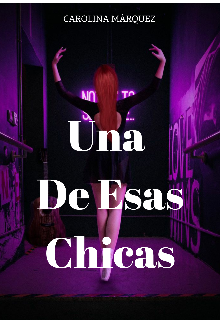 Una De Esas Chicas 