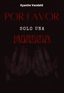 Por favor, sólo una mordida