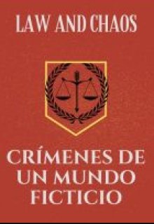 Law and Chaos: Crímenes de un mundo ficticio