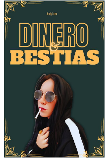 Dinero y Bestias 