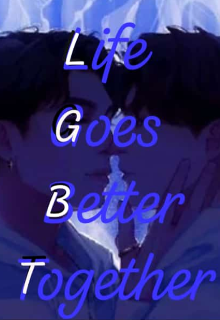 Life Goes Better Together
