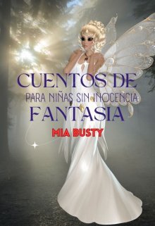 Cuentos de fantasia para niñas sin inocencia 