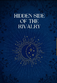 Hidden Side of the Rivarly