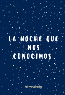 La noche que nos conocimos