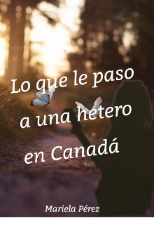 Lo que le paso a una hétero en Canadá 