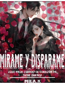 Mírame y disparame 