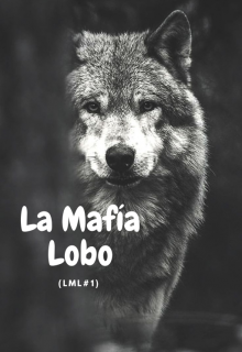 La mafia lobo (lml#1)