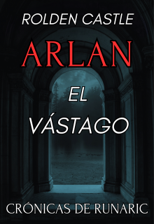 Arlan el Vástago/crónicas de Runaric.