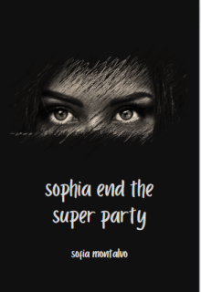 Sophia End The Super Party