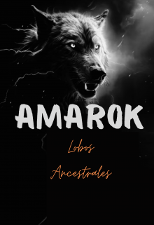 Amarok: Lobos Ancestrales