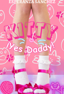 Kitty ¡yes Daddy!