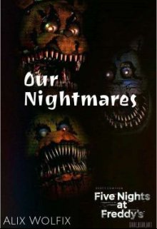 Our Nightmares I Fnaf
