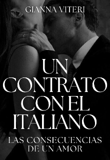 Un contrato con el italiano: Las consecuencias de un amor.
