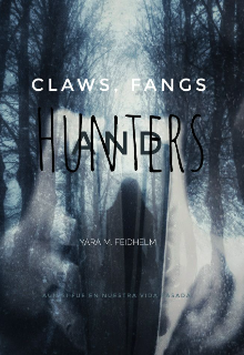 Claws, Fangs And Hunters.