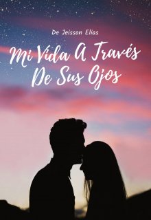 Mi Vida A Través De Sus Ojos