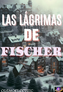 Las Lagrimas De Fischer